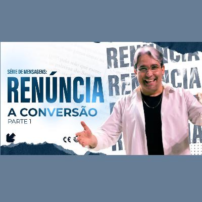 Série Renúncia - Parte 1 - A Conversão - Pr. Mac Anderson - Apóstolo Paulo