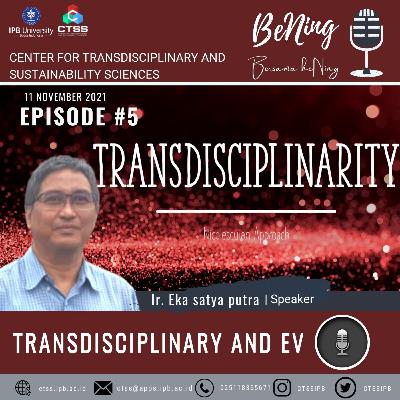 Episode 5 : Transdisciplinary and EV