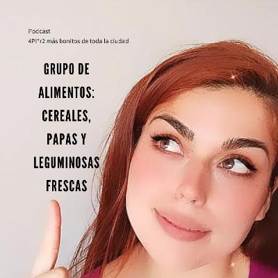 Cereales, Papas y Leguminosas Frescas