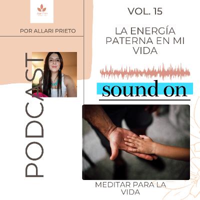 LA ENERGÍA PATERNA EN MI VIDA