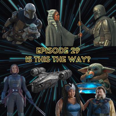 Episode 29 - Is This The Way? Episode 29 - Is This The Way?