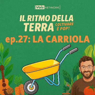 ep 27 - La carriola
