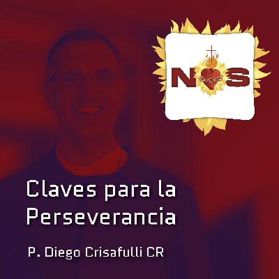 Claves para la Perseverancia - P. Diego Crisafulli CR