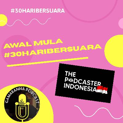 Awal Mula #30haribersuara Awal Mula #30haribersuara