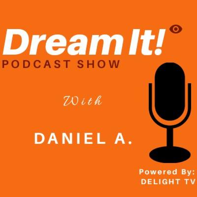 Dream It Podcast Show It -Trailer Dream It Podcast Show It -Trailer