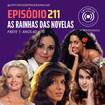 #211 - As Rainhas das Novelas (Parte 1) #211 - As Rainhas das Novelas (Parte 1)