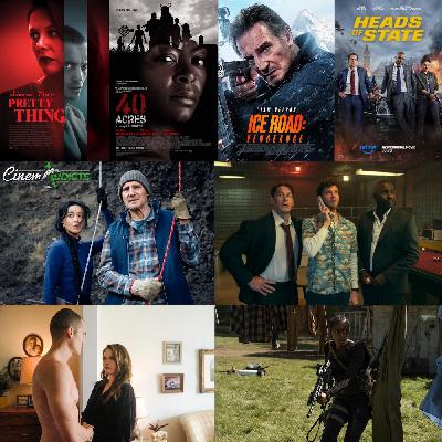 CinemAddicts 301: 40 Acres, Heads of State, Pretty Thing Ice Road: Vengeance, Hot Milk CinemAddicts 301: 40 Acres, Heads of State, Pretty Thing Ice Road: Vengeance, Hot Milk