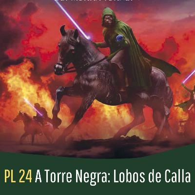 PL - 24 A Torre Negra: Lobos de Calla