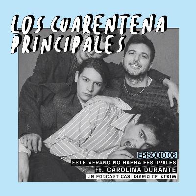 Este verano NO HABRÁ FESTIVALES ft. Carolina Durante | 1x06 Los Cuarentena Principales Este verano NO HABRÁ FESTIVALES ft. Carolina Durante | 1x06 Los Cuarentena Principales