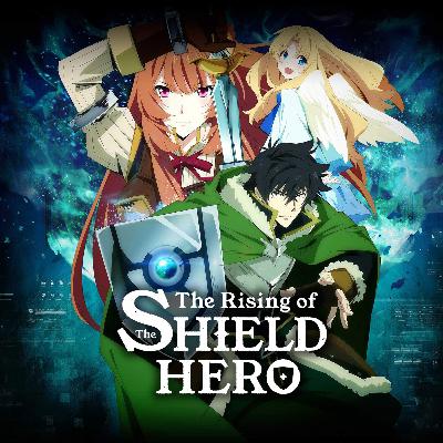 Beyond Anime: The Rising of the Shield Hero (Season 1)