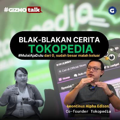 Leontinus Alpha Edison dan Kisahnya Bangun Tokopedia | Eps 17 Leontinus Alpha Edison dan Kisahnya Bangun Tokopedia | Eps 17