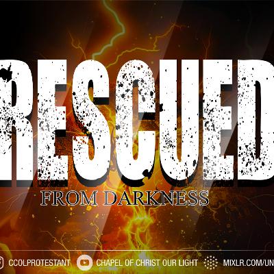 RESCUED FROM DARKNESS - (Rev. (Prof.) Bolaji Owasanoye S.A.N)