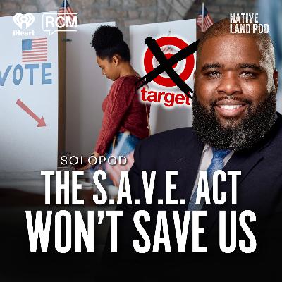 Wrong Target! The SAVE Act Won’t Save Us | Angela Rye SoloPod Wrong Target! The SAVE Act Won’t Save Us | Angela Rye SoloPod