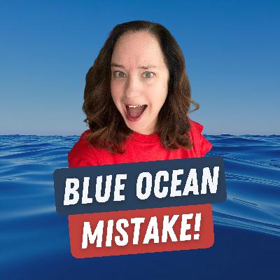 61. The Blue Ocean Messaging Mistake: A Clever Trap That Keeps Great Clients Away (Clarity Before Creativity Series)