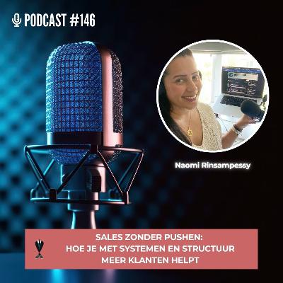 #146: Sales zonder pushen: hoe je met systemen en structuur meer klanten helpt