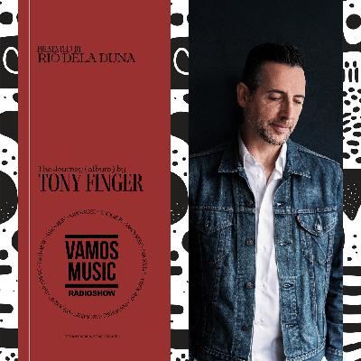 Vamos Radio Show By Rio Dela Duna #590 Guest Mix By Tony Finger Vamos Radio Show By Rio Dela Duna #590 Guest Mix By Tony Finger