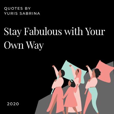 Solo : Stay Fabulous with Your Own Way Solo : Stay Fabulous with Your Own Way