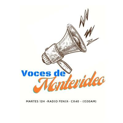 Voces de Montevideo · Programa N° 54 · Martes 10 de mayo de 2022