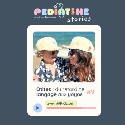 #9 Otites à répétition : Du retard de langage au traitement #9 Otites à répétition : Du retard de langage au traitement