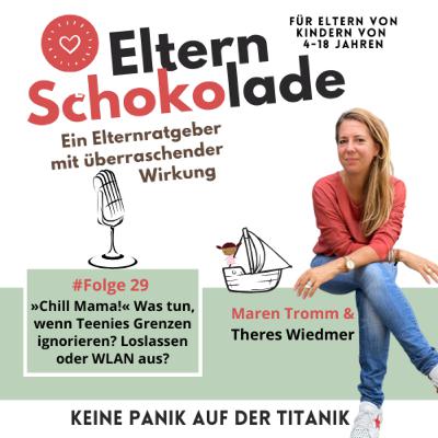 Folge 29: »Chill Mama!« Was tun, wenn Teenies Grenzen ignorieren? Loslassen oder WLAN aus?