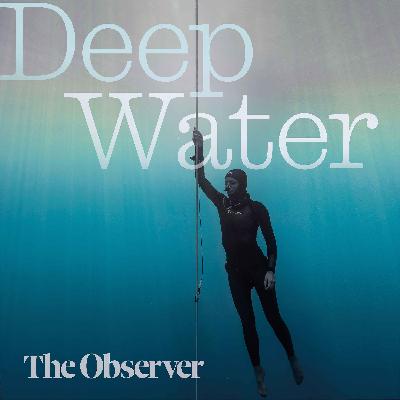 Deep Water