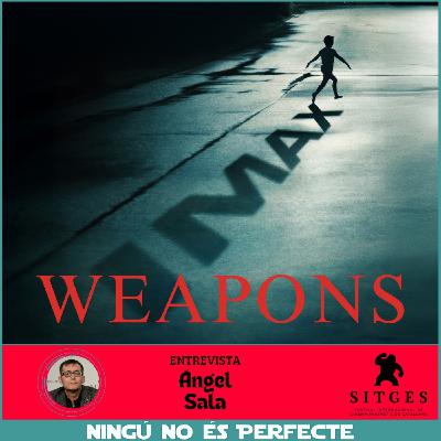NNEP 25x04 - Weapons i entrevista Ángel Sala #Sitges2025 NNEP 25x04 - Weapons i entrevista Ángel Sala #Sitges2025