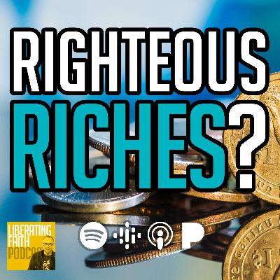 Righteous Riches? | Dr. Mikael Stenhammar | Liberating Faith