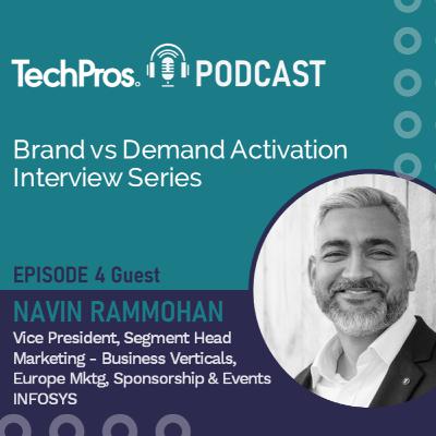 Eps. 4 | Brand vs Demand Activation with Navin Rammohan, Vice President of Marketing at Infosys Eps. 4 | Brand vs Demand Activation with Navin Rammohan, Vice President of Marketing at Infosys