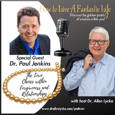 The Love Choice within Forgiveness and Relationships - Episode 9 The Love Choice within Forgiveness and Relationships - Episode 9