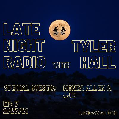 Episode 7 - Guests: Monea Allen & AJR