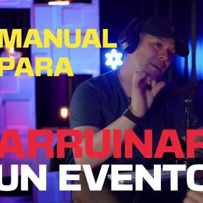 T02E01 – Manual para arruinar un evento T02E01 – Manual para arruinar un evento
