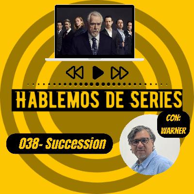 Hablemos de series 038 - Succession, una tragicomedia de ricos y dinero