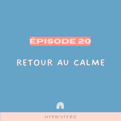 20- Retour au calme