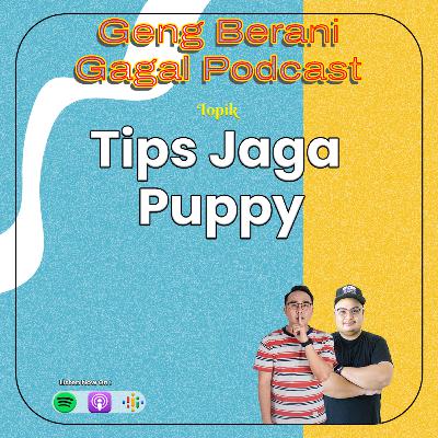 Tips Jaga Puppy | Episod 31 Tips Jaga Puppy | Episod 31