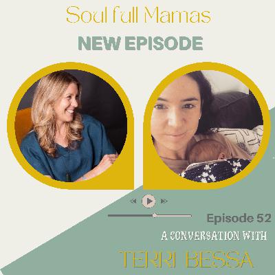 Ep 52 How to grow and evolve through change and loss with Terri Bessa