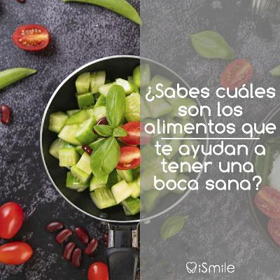 ¿Sabes cuáles son los alimentos que te ayudan a tener una boca sana?