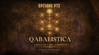 QABALISTICA PT 2 : Secret Names, Sacred Vibration, and the Architecture of Becoming