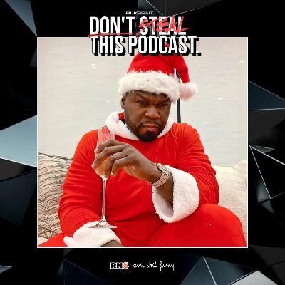 Don't Steal This Podcast: "Issa Wrap" (w/ J5 & MC)