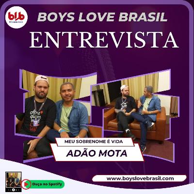 #BLB Entrevista - Adão Mota Meu Sobrenome É Vida