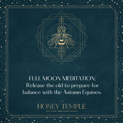 Full Moon Meditation; release the old to prepare for balance with the Autumn 🍂 Equinox