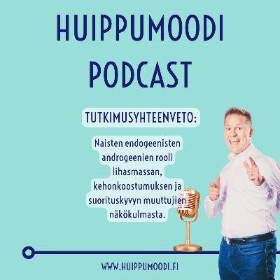 Naisten endogeenisten androgeenien (esim. testosteroni, DHEA, androstenedioni) roolia lihasmassan, kehonkoostumuksen ja suorituskyvyn muuttujien yhteydessä Naisten endogeenisten androgeenien (esim. testosteroni, DHEA, androstenedioni) roolia lihasmassan, kehonkoostumuksen ja suorituskyvyn muuttujien yhteydessä