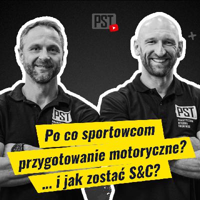 #PST TV 13 Po co sportowcom przygotowanie motoryczne? ...i jak zostać S&C? Tomasz Geborys