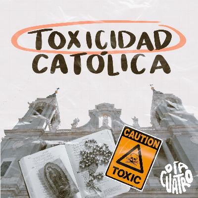 Hablemos de toxicidad católica - T2 Ep 01 Hablemos de toxicidad católica - T2 Ep 01