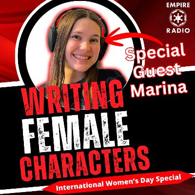 Writing Female Characters (Podcast Ep. #345) [ft. Marina]