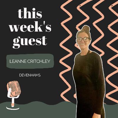 EP 17 - Leanne Critchley, Devenhams CW9