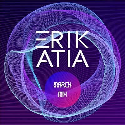 Erik Atia #104 March 2024 Mix