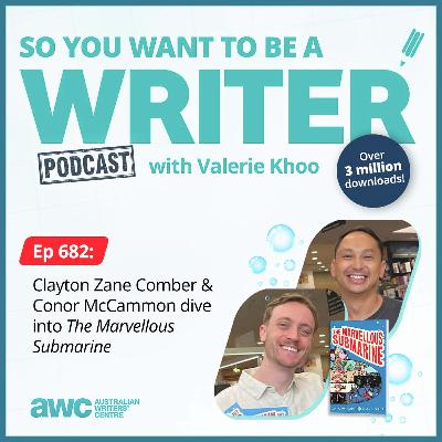 Writing Podcast Episode 682: Clayton Zane Comber & Conor McCammon dive into 'The Marvellous Submarine'