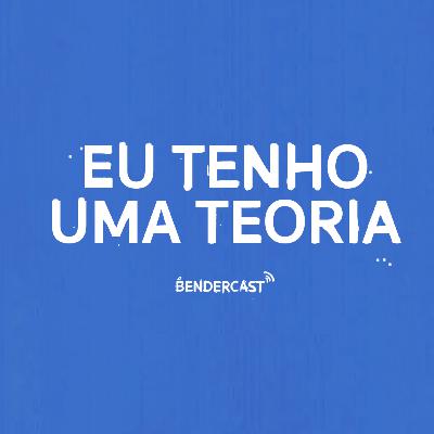 Eu tenho uma Teoria