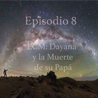 Episode 8: Episodio 8: Dayana y la muerte de su papa