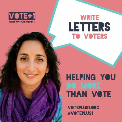 Vote+1 Ep. 4: Write Personal Letters to Voters